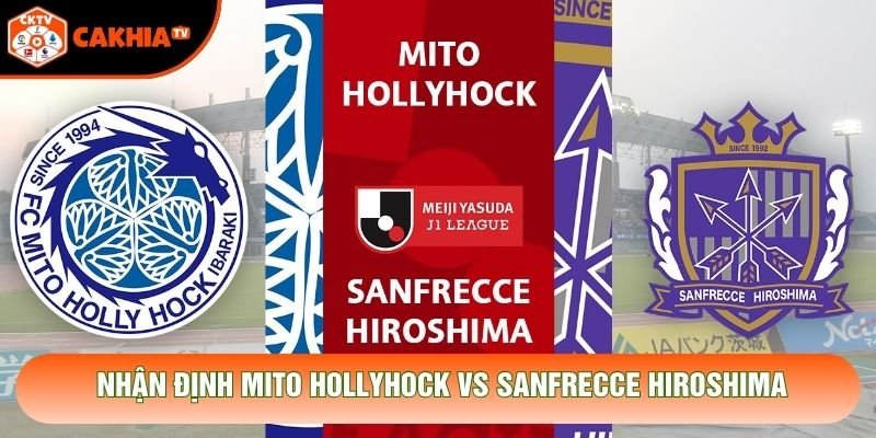 Nhận Định Mito HollyHock Vs Sanfrecce Hiroshima, 12h00 Ngày 31/10 - J1 League